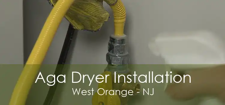 Aga Dryer Installation West Orange - NJ
