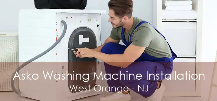 Asko Washing Machine Installation West Orange - NJ