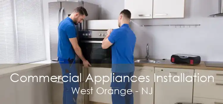 Commercial Appliances Installation West Orange - NJ