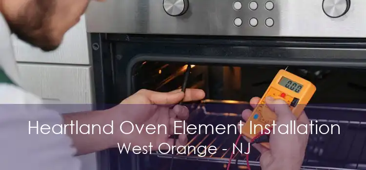 Heartland Oven Element Installation West Orange - NJ