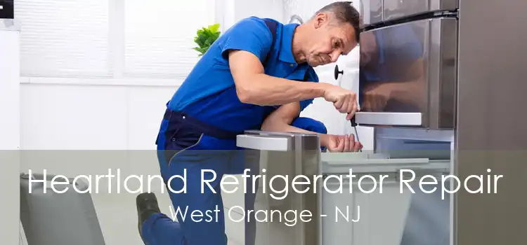 Heartland Refrigerator Repair West Orange - NJ