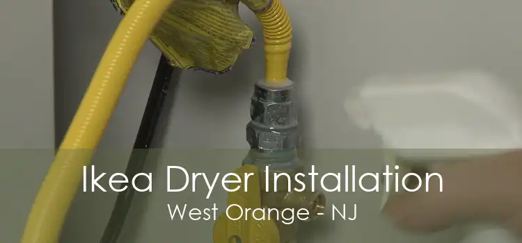 Ikea Dryer Installation West Orange - NJ