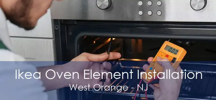 Ikea Oven Element Installation West Orange - NJ