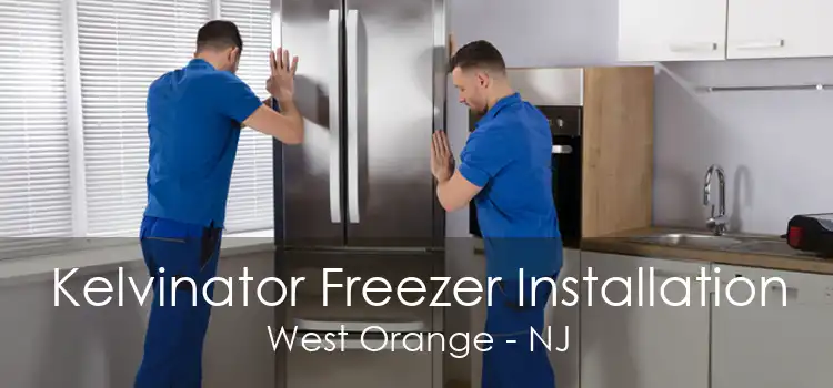 Kelvinator Freezer Installation West Orange - NJ