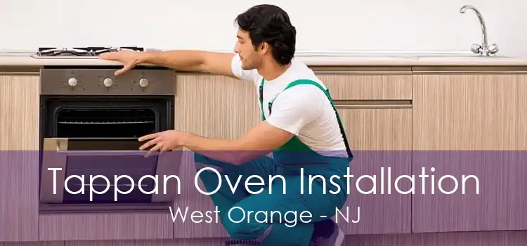 Tappan Oven Installation West Orange - NJ
